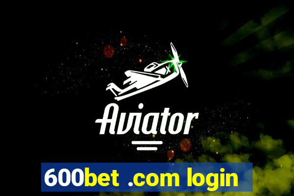 600bet .com login